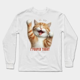 I Pooped Today // Funny Cat V2 Long Sleeve T-Shirt